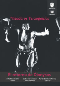 Title: El retorno de Dionysos: El método de Theodoros Terzopoulos, Author: Carlos Araque Osorio