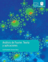 Title: Análisis de Fourier.: Teoría y aplicaciones, Author: José Humberto Serrano Devia