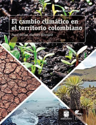Title: El cambio climático en el territorio colombiano, Author: Juan Carlos Alarcón Hincapié