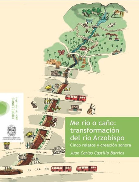 Me río o caño. Transformación del rió Arzopispo: Cinco relatos y creación sonora