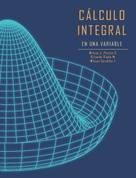 Title: Cálculo integral de una variable, Author: Wilson J Pinzón C