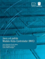Title: Java y el Patrón Modelo-Vista-Controlador (MVC), Author: Sonia Alexandra Pinzón Núñez