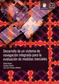 Title: Desarrollo de un sistema de navegación integrada para la evaluación de medidas inerciales, Author: Daniel Reyes