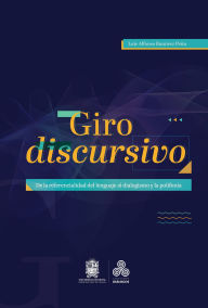 Title: Giro discursivo: De la referencialidad del lenguaje al dialogismo y la polifonía, Author: Luis Alfonso Ramírez Peña
