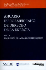 Title: Anuario iberoamericano de derecho de la energía - Volumen II: Regulación de la transición energética, Author: Manuel Salvador Acuña Zepeda