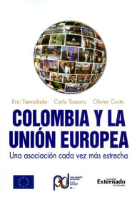 Title: Colombia y la Unión Europea: Una asociación cada vez más estrecha, Author: Eric Tremolada
