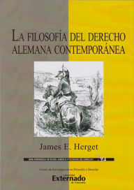 Title: La filosofía del derecho alemana contemporánea, Author: James E Herget