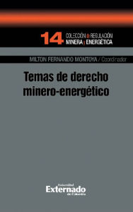 Title: Temas de derecho minero-energético, Author: Ana Paola Gutiérrez