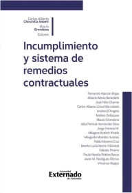 Title: Incumplimiento y sistema de remedios contractuales, Author: Carlos Alberto Chinchilla Imbett