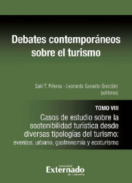 Title: Debates contemporáneos sobre el turismo Tomo VIII, Author: Piñeros Sairi T
