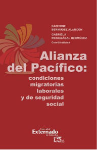 Title: Alianza del Pacífico: condiciones migratorias laborales, Author: Jorge Mario Benítez Pinedo