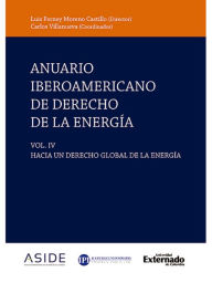 Title: ANUARIO IBEROAMERICANO DE DERECHO DE LA ENERGÍA: VOL. IV HACIA UN DERECHO GLOBAL DE LA ENERGÍA, Author: Manuel Salvador Acuña Zepeda