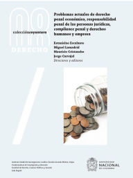 Title: Problemas actuales de derecho penal económico, responsabilidad penal de las personas jurídicas, compliance penal y derechos humanos y empresa, Author: Íñigo Ortiz de Urbina Gimeno