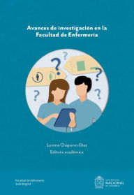 Title: Avances de investigación en la Facultad de Enfermería, Author: Olivia Lorena Chaparro Diaz (editora)