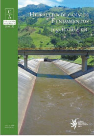 Title: Hidráulica de canales: fundamentos, Author: Juan H. Cadavid R