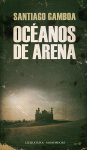 Title: Océanos de arena, Author: Santiago Gamboa