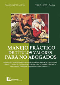Title: Manejo práctico de títulos valores para no abogados, Author: Rafael Nieto Navia