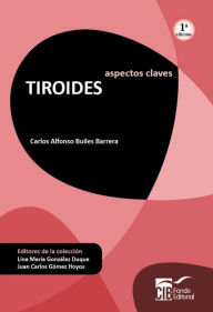 Title: Aspectos claves Tiroides: Primer Edición, Author: Carlos Alfonso Builes
