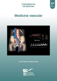 Title: Medicina vascular: Fundamentos básicos de medicina (1ª edición), Author: Luis Felipe Gómez Isaza