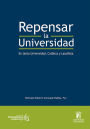 Repensar la universidad: En tanto universidad, católica y lasallista