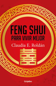 Title: Feng Shui para vivir mejor, Author: Claudia Elena Roldan