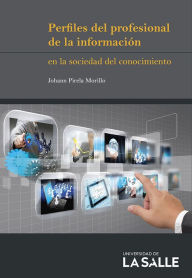 Title: Perfiles del profesional de la información en la sociedad del conocimiento, Author: Johann Pirela Morillo