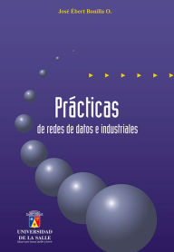 Title: Prácticas de redes de datos e industriales, Author: José Ébert Bonilla Olaya