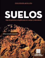 Title: Suelos: Guía de prácticas simplificadas en campo y laboratorio, Author: William Antonio Lozano-Rivas