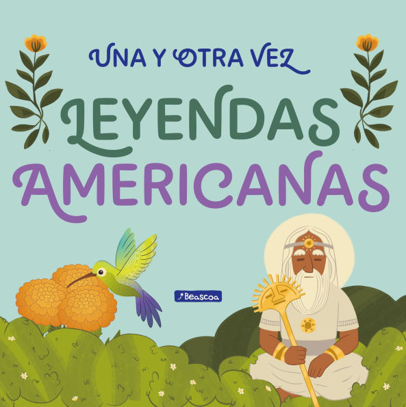 Una y otra vez 2. Leyendas latinoamericanas / Again and Again 2: Latin American Legends