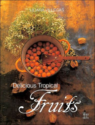 Delicious Tropical Fruits / Edition 1