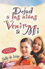 Dejad A los Ninos Venir A Mi