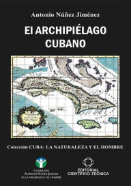Title: El archipiélago cubano, Author: Antonio Núñez Jiménez