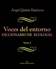 Title: Voces del entorno. Diccionario de ecología. Tomo 2, Author: Ángel Quirós Espinosa