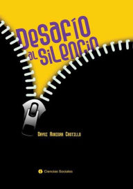 Title: Desafío al silencio: Testimonio de mujeres maltratadas, Author: Daisy Rubiera Castillo