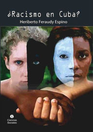 Title: ¿Racismo en Cuba?, Author: Heriberto Feraudy Espino