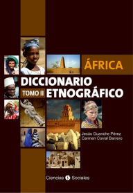 Title: África. Diccionario etnográfico. Tomo II, Author: Jesús Guanche Pérez