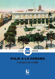 Title: Viaje a la Habana. La Condesa de Merlín, Author: María de las Mercedes Santa Cruz y Montalvo