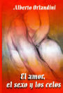 El Amor, el Sexo y los Celos