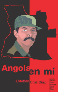 Title: Angola en mí, Author: Esteban Cruz Díaz
