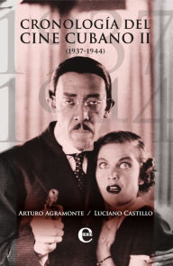 Title: Cronología del cine cubano II (1936-1944), Author: Arturo Agramonte