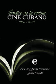 Title: Índice de la revista Cine Cubano, Author: Araceli García Carranza