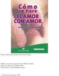 Title: Cómo se hace el amor con amor, Author: Jorge Pareta