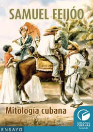 Title: Mitología Cubana, Author: Samuel Feijóo