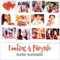 Cooking a Fairytale: 400 Recipes and Ideas for Children's Parties