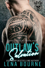 Title: Outlaw's Salvation (Viper's Bite MC, Book 2), Author: Lena Bourne