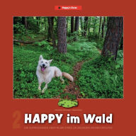 Title: Happy im Wald: Die aufregenden Abenteuer eines lächelnden weißen Wolfies, Author: Pan Kladnik