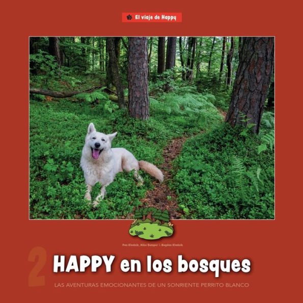 Happy en los bosques: Las aventuras emocionantes de un sonriente perrito blanco