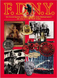 FDNY: An Illustrated History of the Fire Department of New York