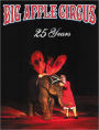 Big Apple Circus: 25th Anniversary Book