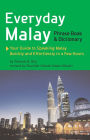 Everyday Malay Phrase Book and Dictionary: Your Guide to Speaking Malay Quickly and Effortlessly in a Few Hours